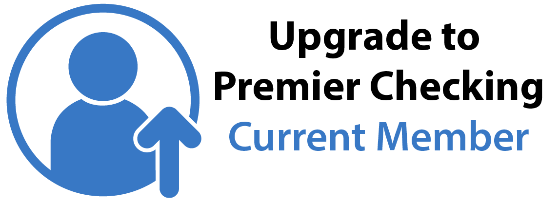 Upgrade to Premier Checking - Current Member